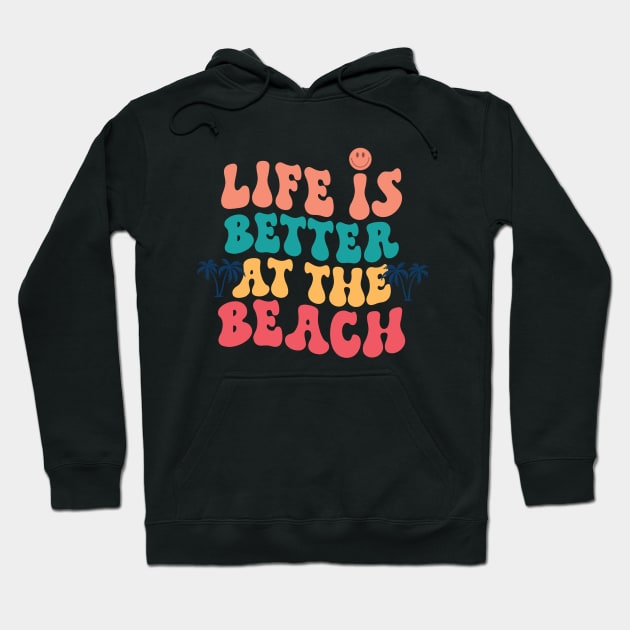 Live Is Better At The Beach Hoodie by BasicallyBeachy